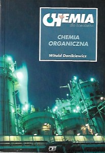 Chemia dla licealistów : Chemia organiczna / Witold Danikiewicz 