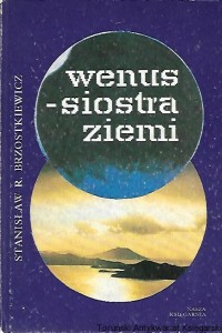Wenus-siostra Ziemi / Stanisław R. Brzostkiewicz 