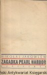 Zagadka Pearl Harbor  / Mikołaj Jakowlew  