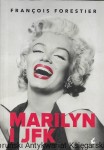 Marilyn i JFK / Francois Forestier  