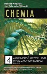 Chemia 4, Zbiór zadań otwartych wraz z odpowiedziami, poziom podstawowy i rozszerzony 2002-2013 / Dariusz Witowski, Jan Sylwester Witowski 