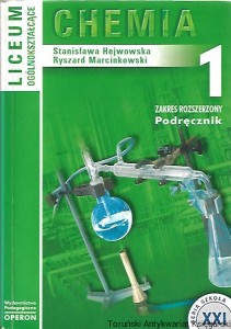 Chemia 1 Liceum ogólnokształcące : Zakres rozszerzony : Podręcznik / Stanisława Hejnowska, Ryszard Marcinkowski 