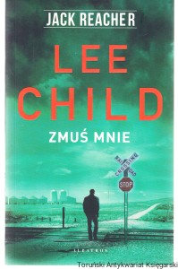 Zmuś mnie / Lee Child