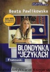 Blondynka na językach : Francuski  / Beata Pawlikowska  