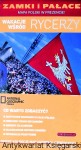 Zamki i pałace : Wakacje wśród rycerzy : National Geographic Polska  / Praca zbiorowa  