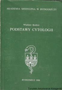 Podstawy cytologii : Skrypt dla studentów medycyny  / Władimir Bożiłow 