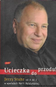 Ucieczka do przodu : Jerzy Stuhr od A do Z w wywiadach Marii Malatyńskiej  / Jerzy Stuhr, Maria Malatyńska