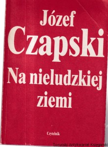 Na nieludzkiej ziemi / Józef Czapski  