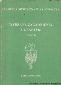 Wybrane zagadnienia z genetyki część II : Materiały do zajęć „Biologia z genetyką”  / Gerard Drewy  (red.)