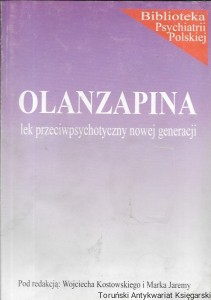  Olanzapina lek przeciwpsychotyczny nowej generacji : Biblioteka Psychiatrii Polskiej  / Wojciech Kostkowski, Marek Jarema (red.)  