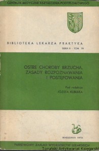 Ostre choroby brzucha, zasady rozpoznawania i postępowania : Biblioteka Lekarza Praktyka Seria II tom 78  / Józef Kubiak (red.)