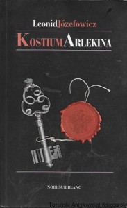 Kostium Arlekina : Przygody śledczego Iwana Dmitriewicza Putilina  / Leonid Józefowicz