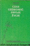 Czas uzdrowić swoje życie : Przewodnik do pracy nad sobą. Kroki w stronę zdrowienia Dorosłych Dzieci Alkoholików /  Timmen L. Cermak, Jacques Rutzky