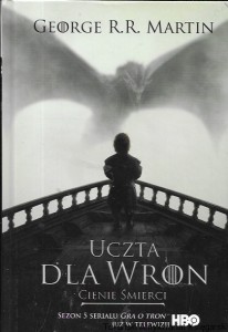 Uczta dla wron : Cienie śmierci  / George R. R. Martin 