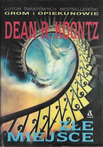 Złe miejsce  / Dean R. Koontz  