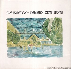 Eugeniusz Geppert 1890-1979. Malarstwo [katalog] / Autor zbiorowy 