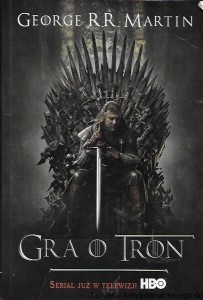 Gra o tron  / George R. R. Martin  