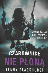 Czarownice nie płoną  / Jenny Blackhurst 