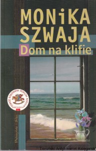 Dom na klifie / Monika Szwaja  