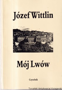 Mój Lwów / Józef Wittlin 