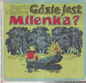 Gdzie jest Milenka/ Ingrid Naglowa