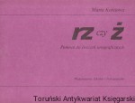 rz czy ż : Pomoce do ćwiczeń ortograficznych  / Maria Kościowa  