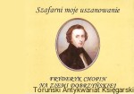 Szafarni moje uszanowanie : Fryderyk Chopin na ziemi dobrzyńskiej / Kazimierz Chruściński (red.)