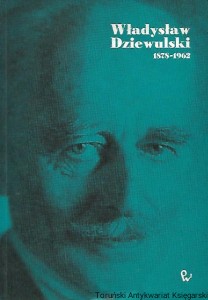 Władysław Dziewulski 1878-1962 / Cecylia Iwaniszewska 