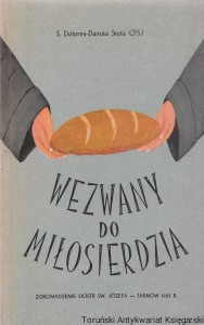 Wezwany do miłosierdzia : Zygmunt Gorazdowski i jego dzieło / S. Dolores-Danuta Siuta CFSJ