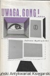 Uwaga, Gong! : Opowieść-pamiętnik o teatrach krakowskich 1937-1948 / Juliusz Kydryński  