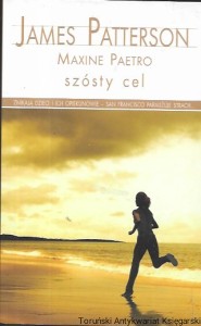 Szósty cel  / James Patterson, Maxine Paetro  