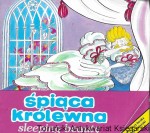 Śpiąca królewna : Sleeping beauty  / Dorota Staniszewska-Kowalak, Andrzej Sieradzki