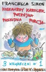 Koszmarny Karolek : Potrójna paskudna porcja : 3 książki 1  / Francesca Simon