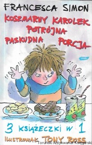 Koszmarny Karolek : Potrójna paskudna porcja : 3 książki 1  / Francesca Simon