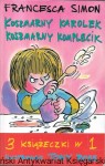 Koszmarny Karolek : Koszmarny komplecik : 3 książeczki w 1 / Francesca Simon 