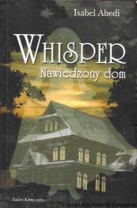 Whisper : Nawiedzony dom  / Isabel Abedi