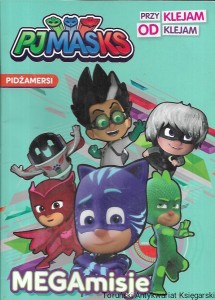  PJ Masks Pidżamersi : Mega misje  / Praca zbiorowa 