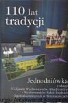 110 lat tradycji : Jednodniówka z okazji VI Zjazdu Wychowawców, Absolwentów i Wychowanków Szkół Średnich Ogólnokształcących w Skierniewicach  / Praca zbiorowa 