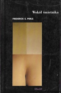 Wokół śmietnika  / Frederic S. Perls  