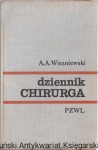 Dziennik chirurga : Wielka Wojna Ojczyźniana 1941-1945 / Aleksander A. Wiszniewski (1)