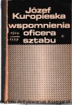 Wspomnienia oficera sztabu 1934-1939 / Józef Kuropieska 