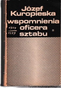 Wspomnienia oficera sztabu 1934-1939 / Józef Kuropieska 