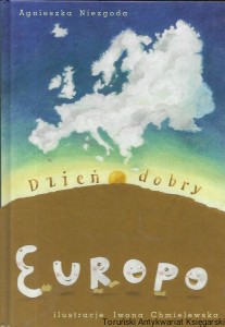 Dzień dobry Europy  / Agnieszka Niezgoda 