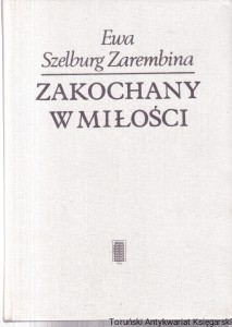 Zakochany w miłości / Ewa Szelburg Zarembina