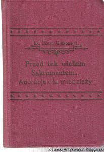 Przed tak wielkim Sakramentem... adoracje dla młodzieży/ ks. Józef Winkowski