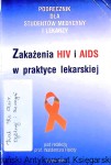 Zakażenia HIV i AIDS w praktyce lekarskiej : Podręcznik dla studentów medycyny i lekarzy  / Waldemar Haloty (red.)