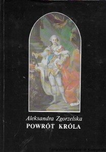 Powrót króla  / Aleksandra Zgorzelska