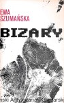 Bizary / Ewa Szumańska