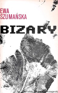 Bizary / Ewa Szumańska