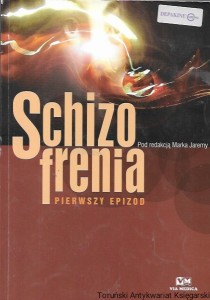 Schizofrenia : Pierwszy epizod  / Marek Jarema  (red.)